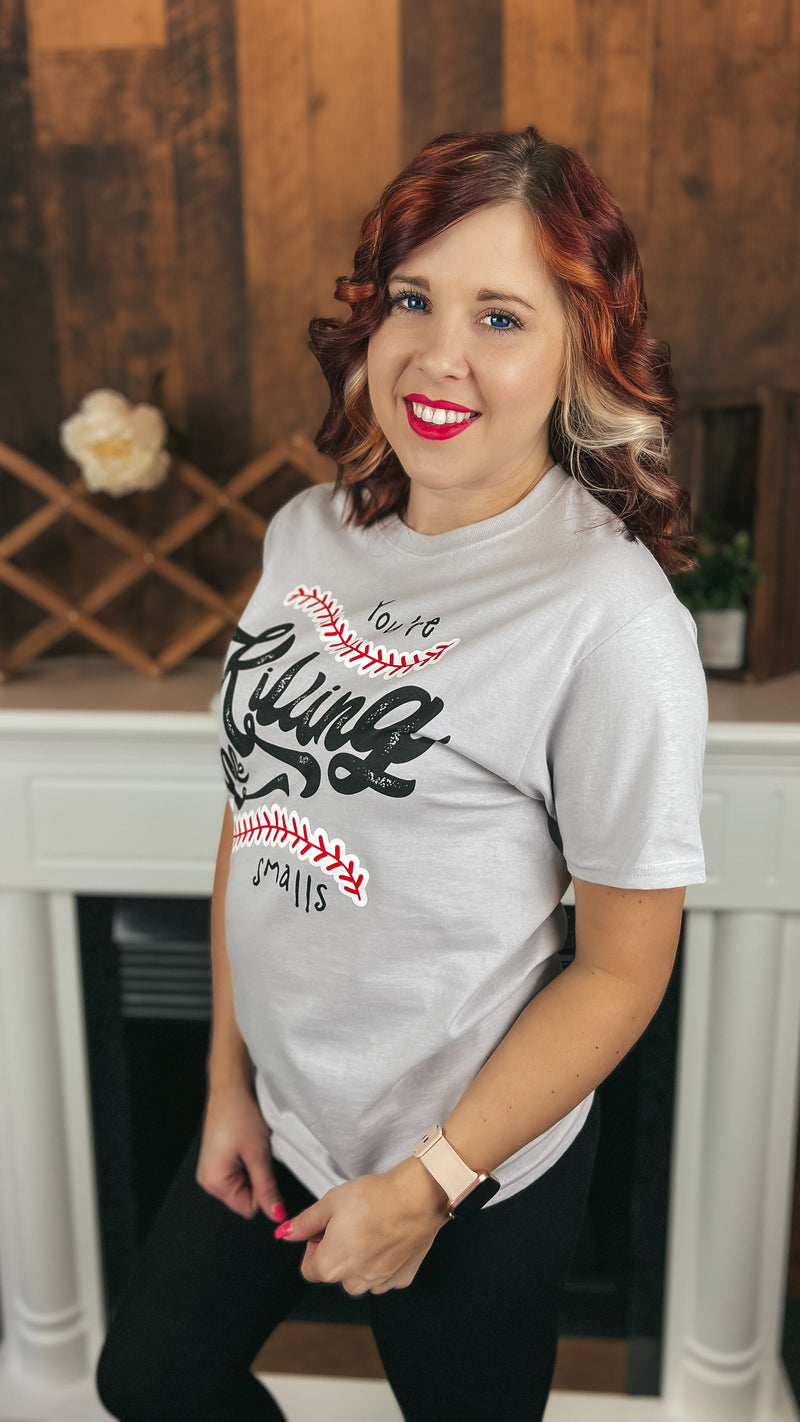 You're Killing Me Smalls: Graphic Tee
